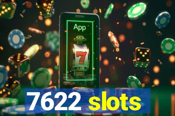 7622 slots